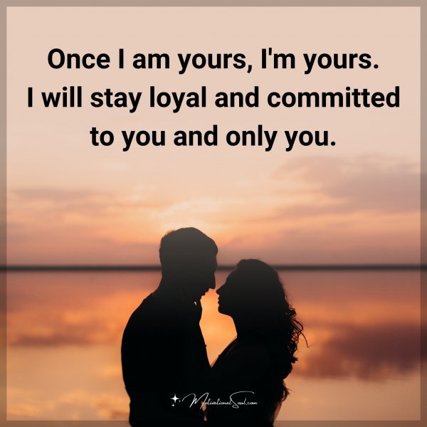 Once I am yours