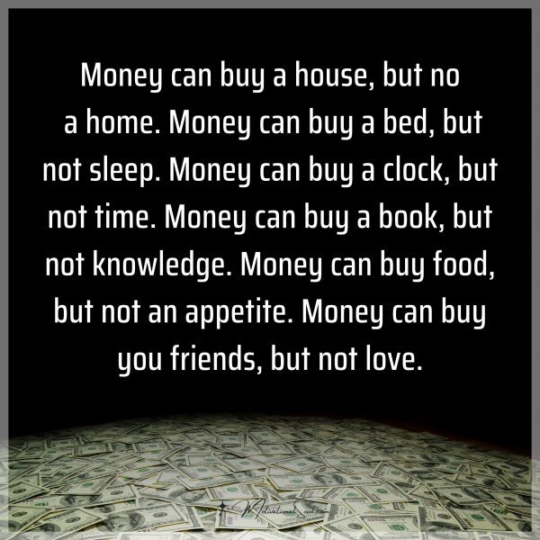 Money can buy a house