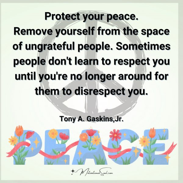 Protect your peace.
