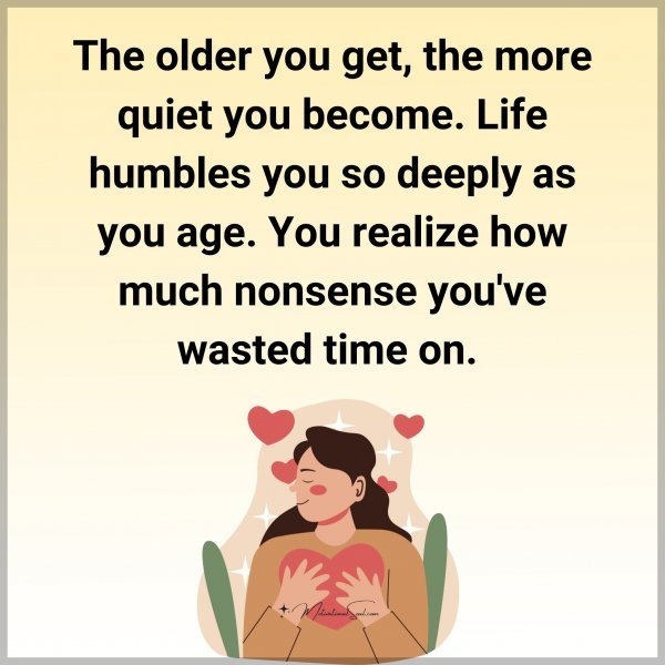 The older you get