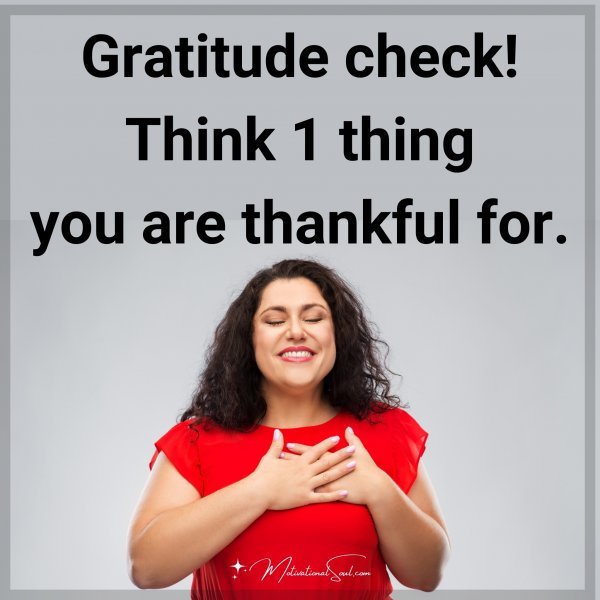Gratitude check!