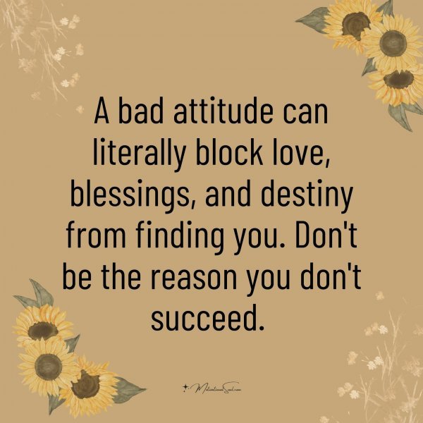 A bad attitude can
