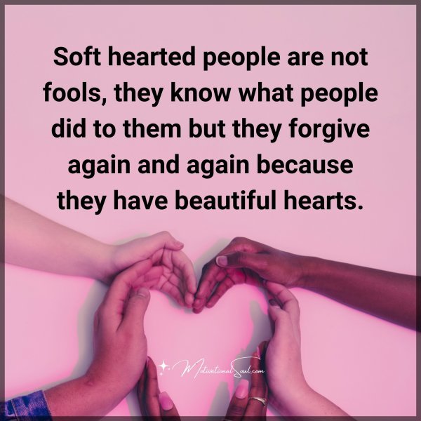 Soft hearted