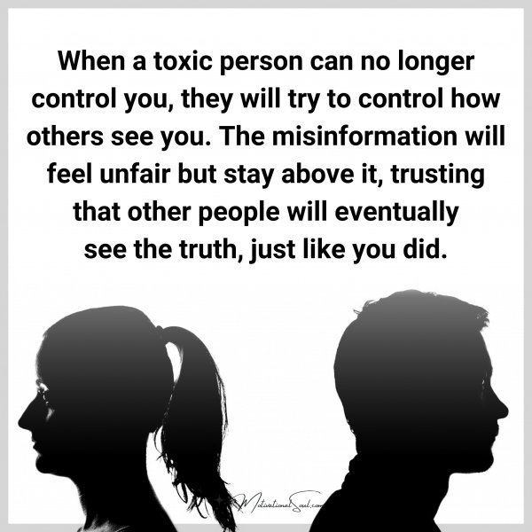 When a toxic person can no longer control you