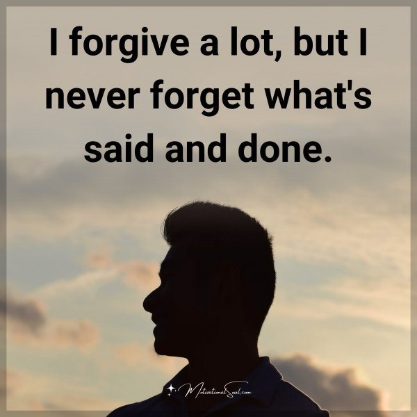 I forgive a lot