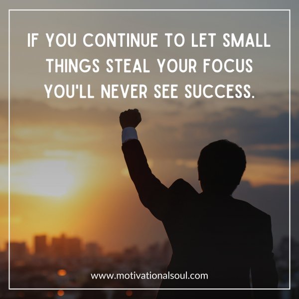 IF YOU CONTINUE TO LET SMALL