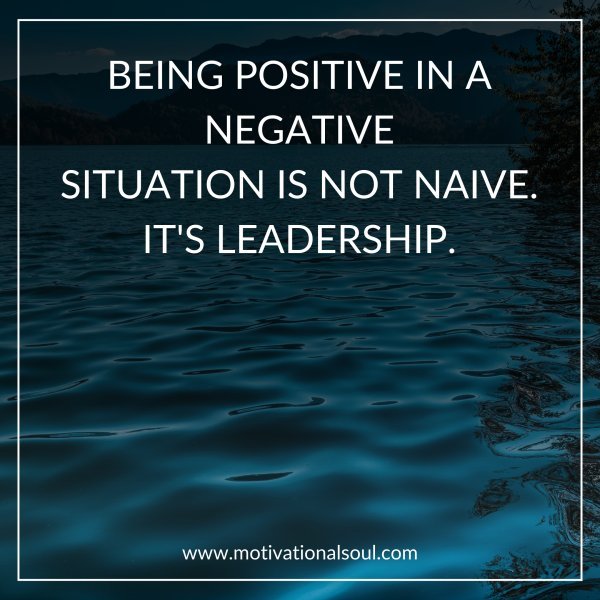 BEING POSITIVE IN A NEGATIVE