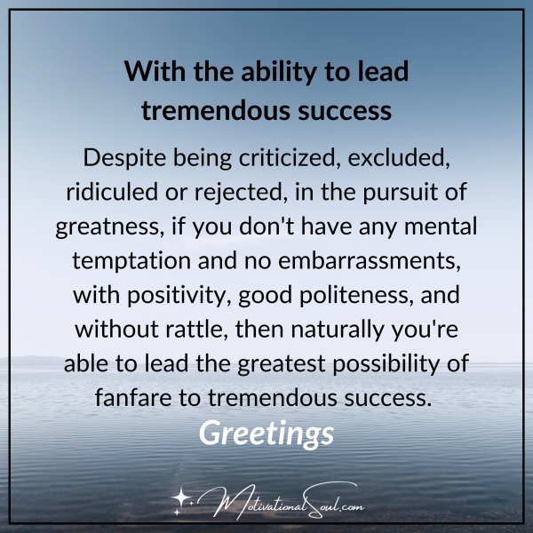 Ability to lead tremendous success
