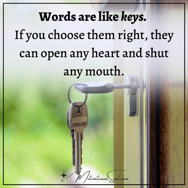 Words are like keys
