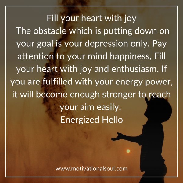 Fill your heart with joy