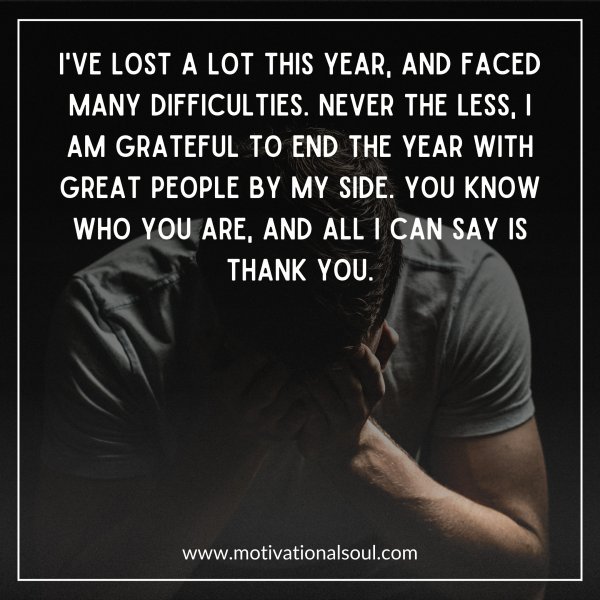 I've lost a lot this year