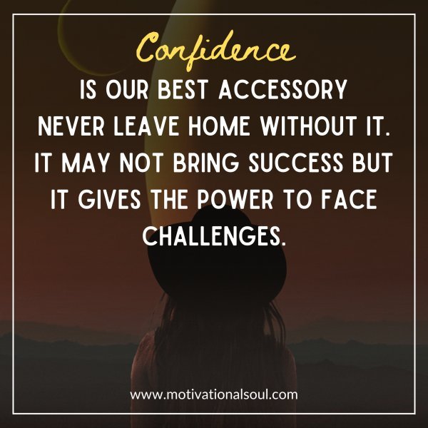 Confidence is our best accessory