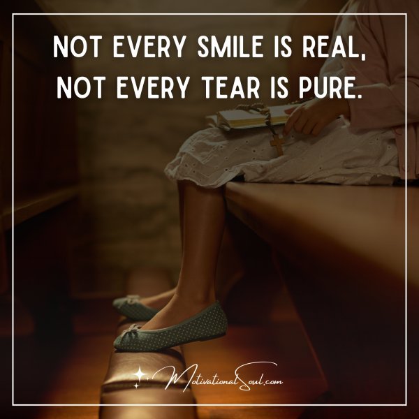 Not every smile is real