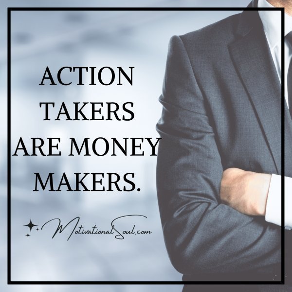 ACTION TAKERS