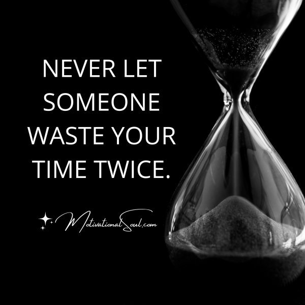NEVER LET SOMEONE