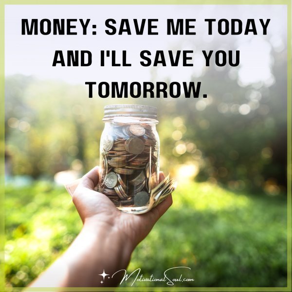 MONEY: SAVE ME