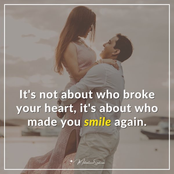 It's not about who broke your heart