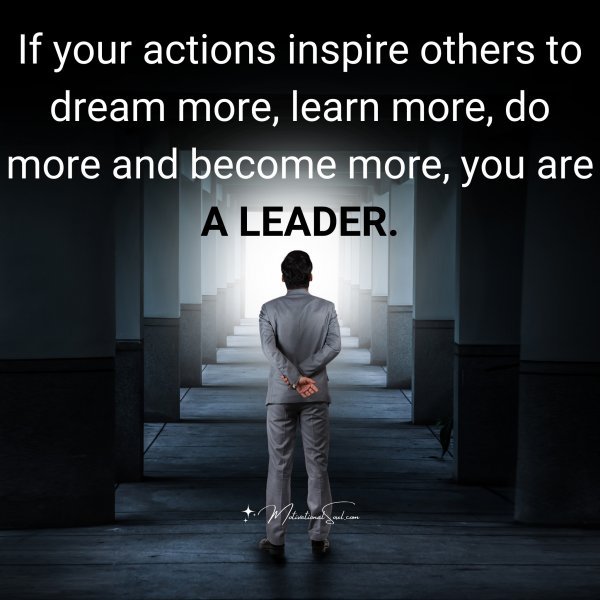 If your actions inspire