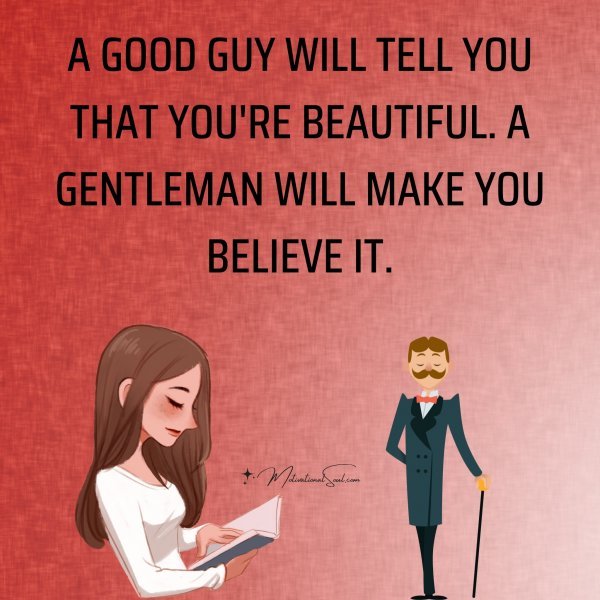 A GOOD GUY WILL TELL YOU