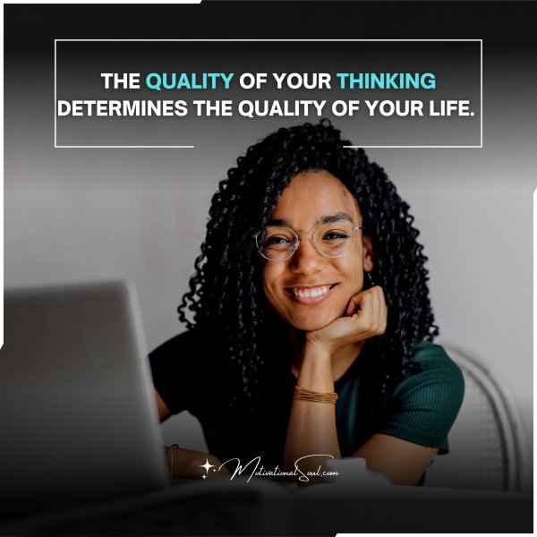 THE QUALITY OF YOUR