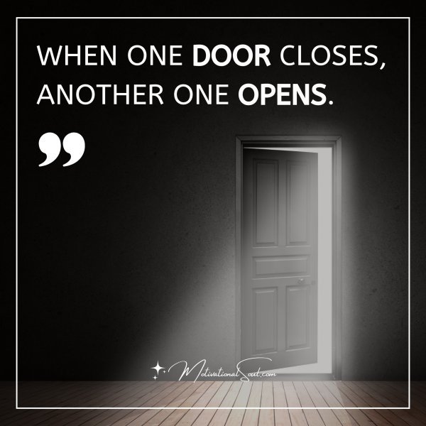 WHEN ONE DOOR CLOSES
