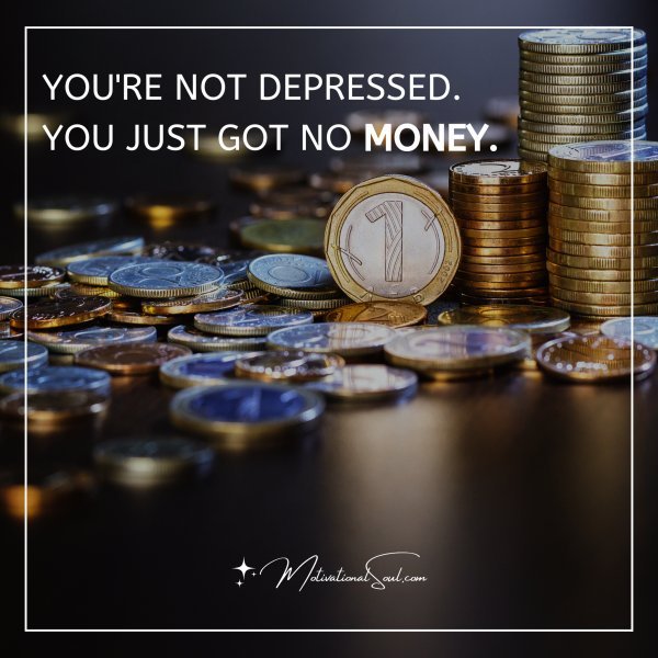 You're not depressed.