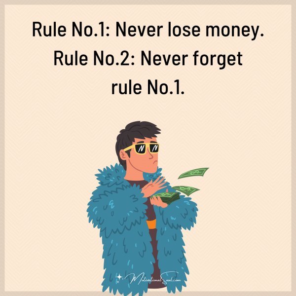 Rule No.1: Never lose money.