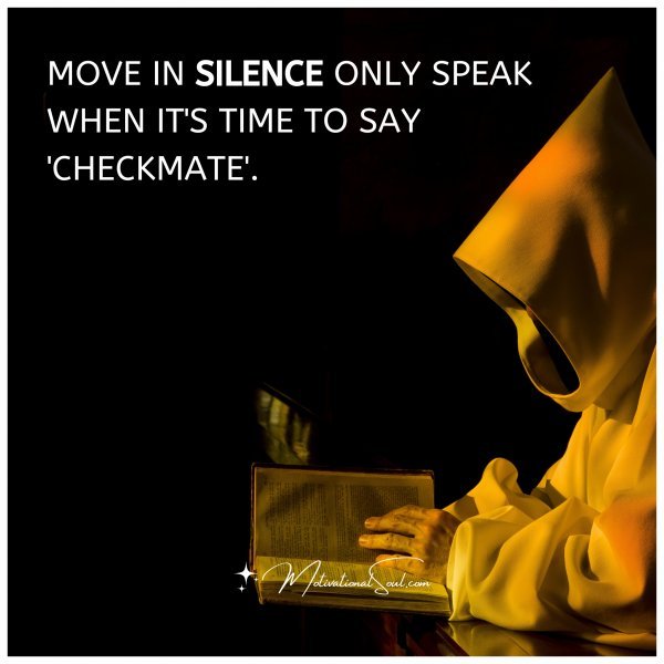 MOVE IN SILENCE