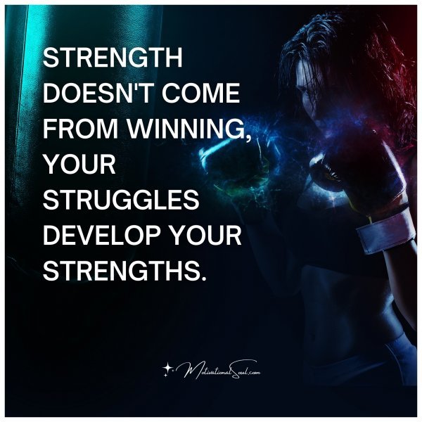STRENGTH DOESN'T COME