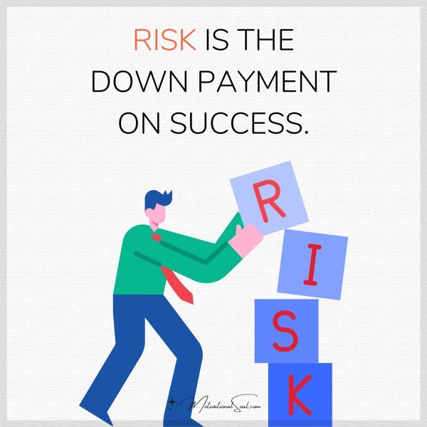 RISK IS THE