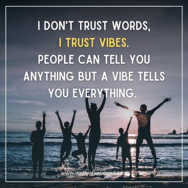 I DON'T TRUST WORDS