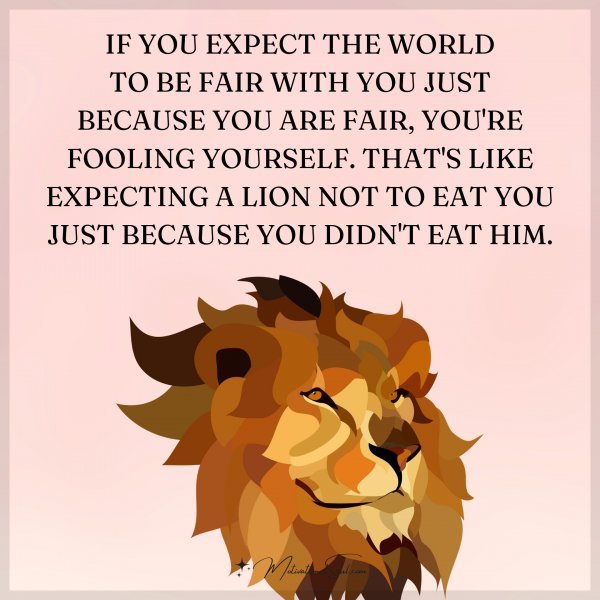 IF YOU EXPECT THE WORLD