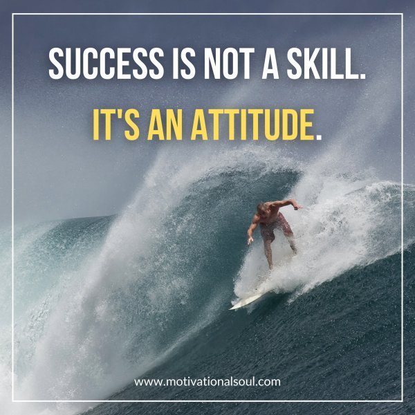 SUCCESS IS NOT A SKILL