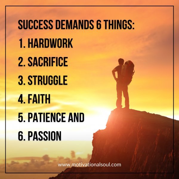 SUCCESS DEMANDS 6 THINGS: