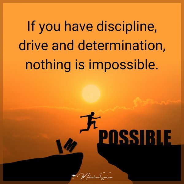 If you have discipline