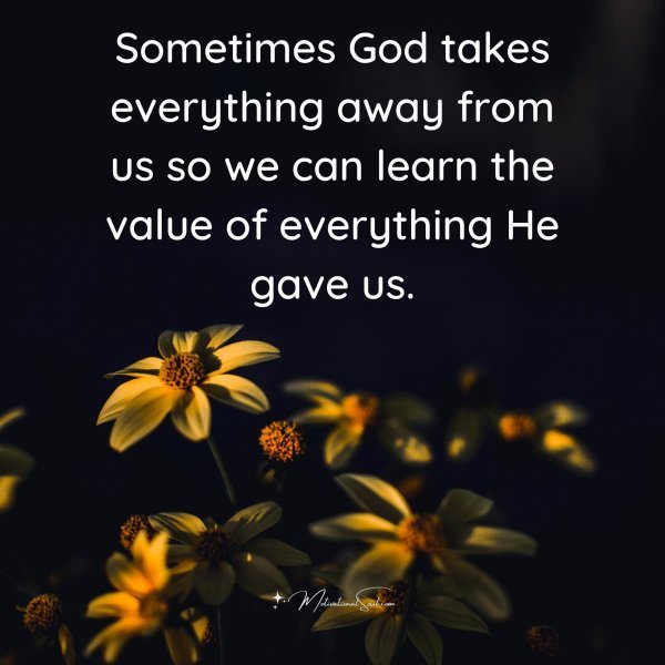 Quote: Sometimes God takes everything away from us - Motivational Soul