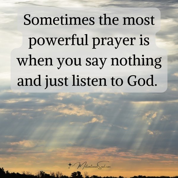 Quote: Sometimes the most powerful prayer is wnen Motivational Soul