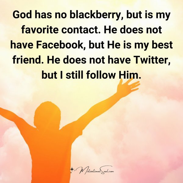 God has no blackberry