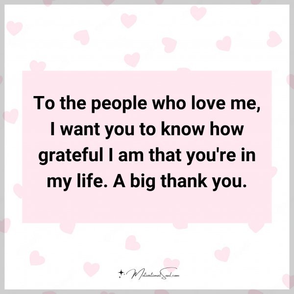 To the people who love me