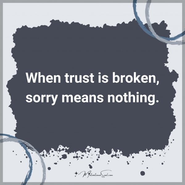 When trust is broken