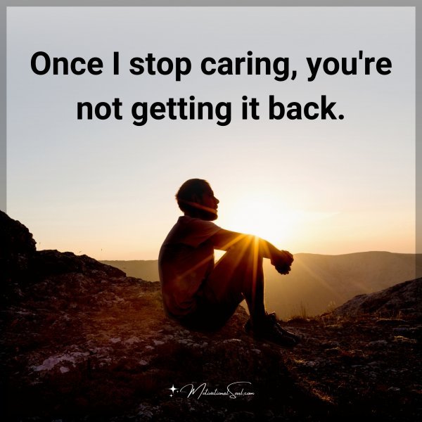 Once I stop caring