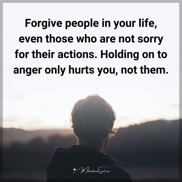 Forgive people in your life
