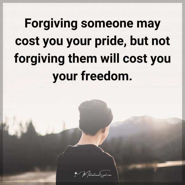 Forgiving someone may cost you your pride