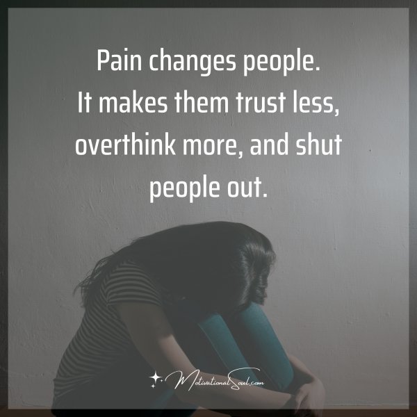 Pain changes people