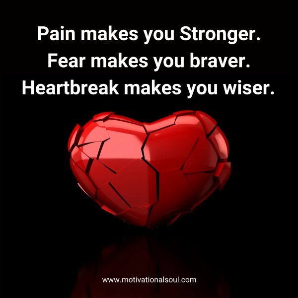 Pain makes you