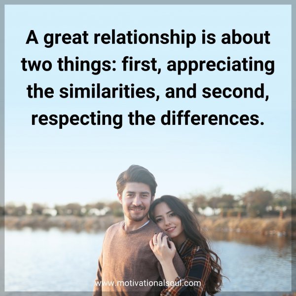 A great relationship is about two things: first