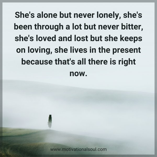 She's alone