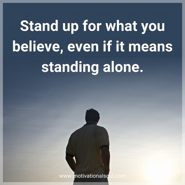 Stand up for what you believe