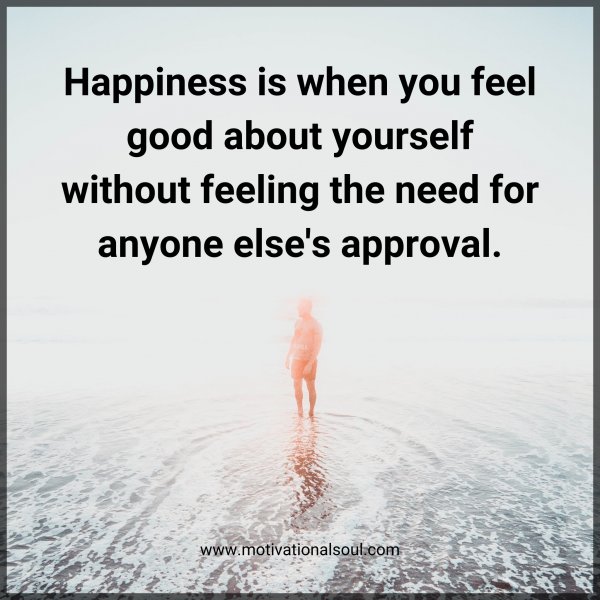 Happiness is when you feel