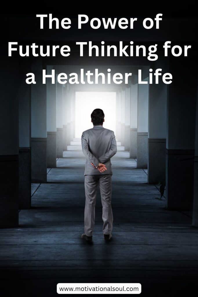 The Power of Future Thinking for a Healthier Life